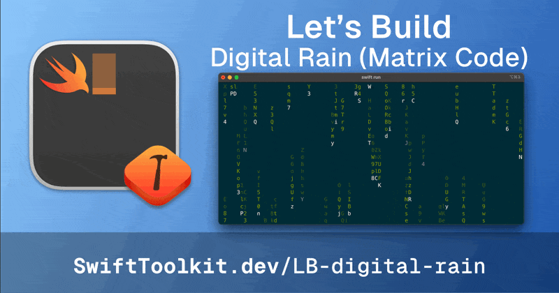 Let's Build: Digital Rain (Matrix Code) @ SwiftToolkit.dev